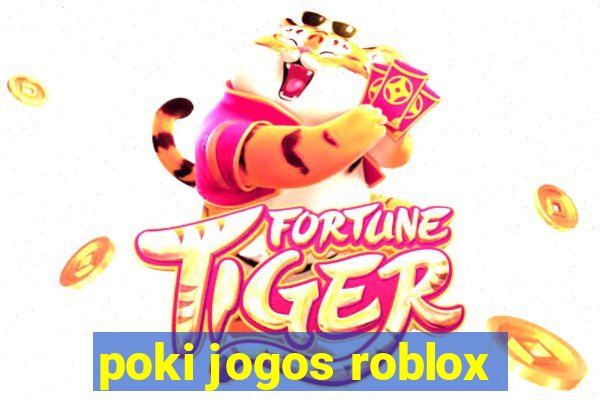 poki jogos roblox